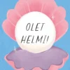 Postikortti Kaisu Sandberg - Simpukka, Olet helmi!